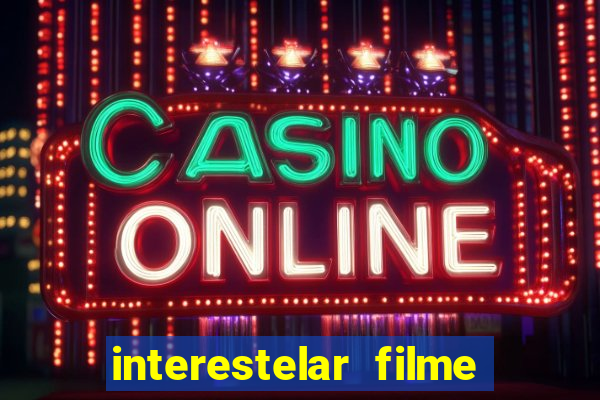 interestelar filme completo dublado telegram interestelar